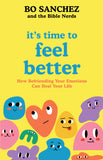 It’s Time To Feel Better by Bo Sanchez and The Bible Nerds