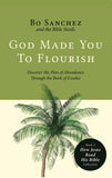 God Made You To Flourish