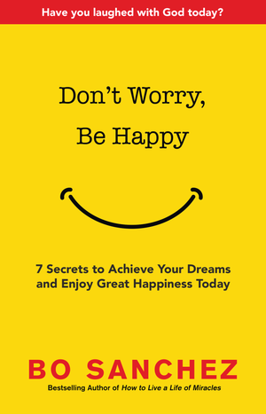 DON’T WORRY BE HAPPY
