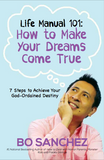 LIFE MANUAL 101: HOW TO MAKE YOUR DREAMS COME TRUE