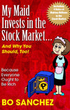 MY MAID INVESTS IN THE STOCK MARKET…AND WHY YOU SHOULD, TOO!